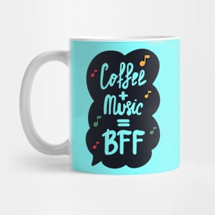 Coffee & Music are BFF Funny Quote Artwork!! Mug